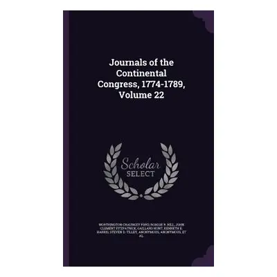 "Journals of the Continental Congress, 1774-1789, Volume 22" - "" ("Ford Worthington Chauncey")