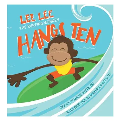 "Lee Lee Hangs Ten" - "" ("Mach Atchison Krissy")