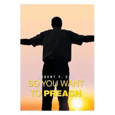 "So You Want to Preach" - "" ("Cox Robert F.")