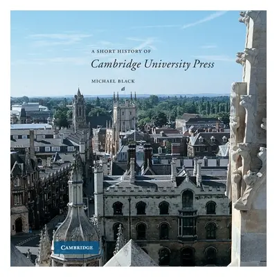 "A Short History of Cambridge University Press" - "" ("Black Michael")