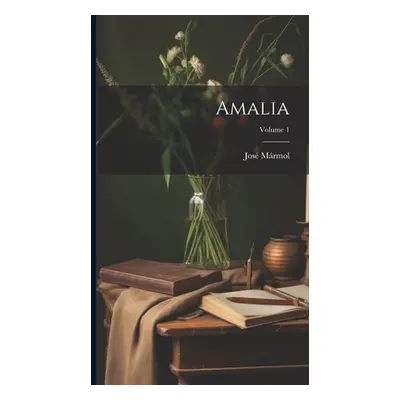 "Amalia; Volume 1" - "" ("Mrmol Jos")