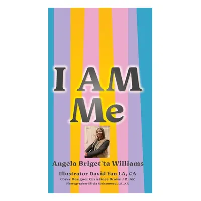 "I Am Me" - "" ("Williams Angela Briget'ta")