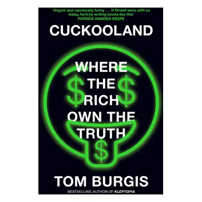 "Cuckooland: Where the Rich Own the Truth" - "" ("Burgis Tom")