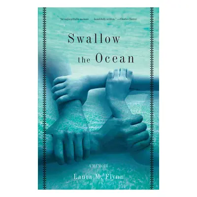 "Swallow the Ocean: A Memoir" - "" ("Flynn Laura M.")