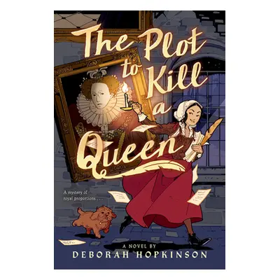 "The Plot to Kill a Queen" - "" ("Hopkinson Deborah")