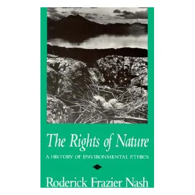 "Rights of Nature Rights of Nature Rights of Nature: A History of Environmental Ethics a History