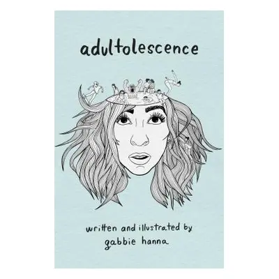 "Adultolescence" - "" ("Hanna Gabbie")