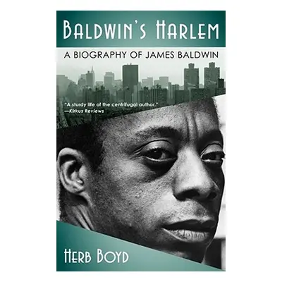 "Baldwin's Harlem: A Biography of James Baldwin" - "" ("Boyd Herb")