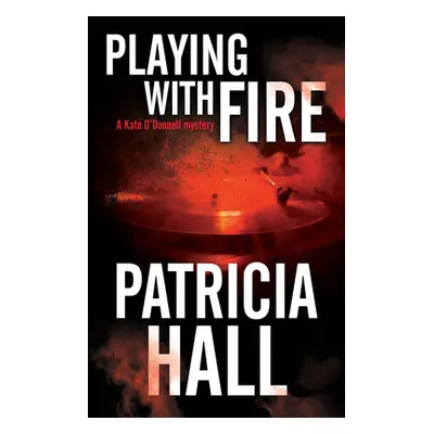 "Playing with Fire" - "" ("Hall Patricia")