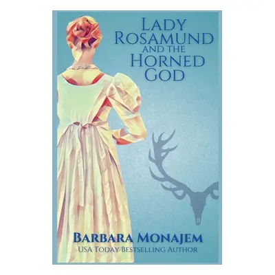 "Lady Rosamund and the Horned God: A Rosie and McBrae Regency Mystery" - "" ("Monajem Barbara")