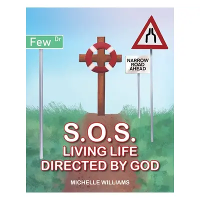 "S.O.S.: Living Life Directed by God" - "" ("Williams Michelle")