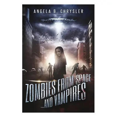 "Zombies from Space and Vampires" - "" ("Chrysler Angela B.")