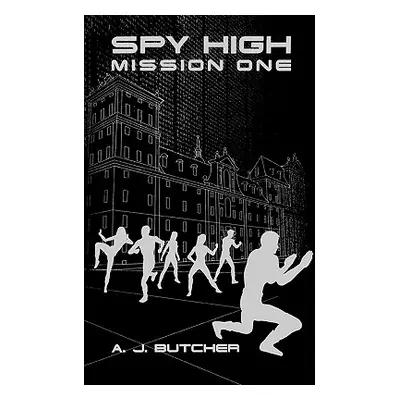 "Spy High Mission One" - "" ("Butcher A. J.")