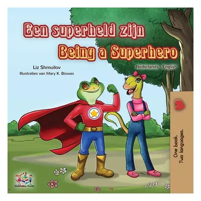 "Being a Superhero (Dutch English Bilingual Book for Kids)" - "" ("Shmuilov Liz")