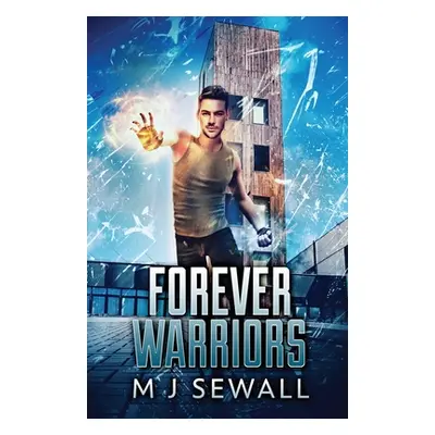 "Forever Warriors" - "" ("Sewall M. J.")