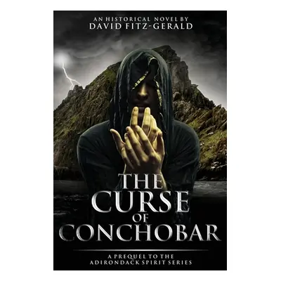 "The Curse of Conchobar―A Prequel to the Adirondack Spirit Series" - "" ("Fitz-Gerald David")