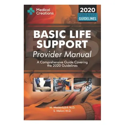 "Basic Life Support Provider Manual - A Comprehensive Guide Covering the Latest Guidelines" - ""