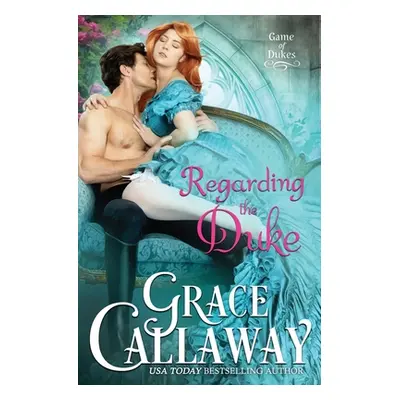 "Regarding the Duke" - "" ("Callaway Grace")