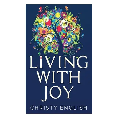 "Living With Joy: A Short Journey of the Soul" - "" ("English Christy")