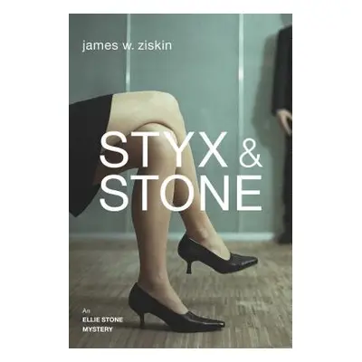 "Styx & Stone, 1: An Ellie Stone Mystery" - "" ("Ziskin James W.")