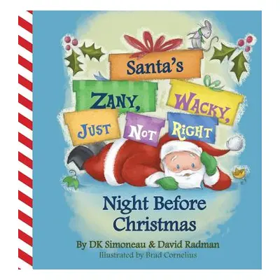 "Santa's (Zany, Wacky, Just Not Right!) Night Before Christmas" - "" ("Radman David")