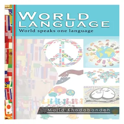 "World Language: World speaks one language" - "" ("Majid Khodabandeh")