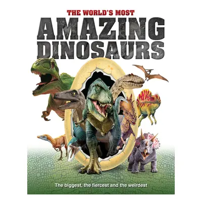 "The World's Most Amazing Dinosaurs: The Biggest, Fiercest and the Weirdest" - "" ("Peel Dan")