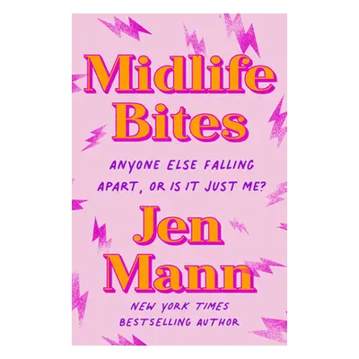 "Midlife Bites: Anyone Else Falling Apart, or Is It Just Me?" - "" ("Mann Jen")