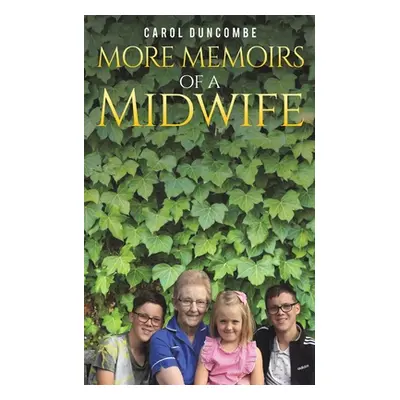 "More Memoirs of a Midwife" - "" ("Duncombe Carol")