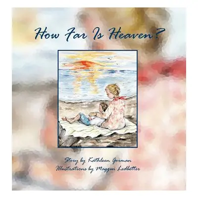 "How Far Is Heaven?" - "" ("Gorman Kathleen")