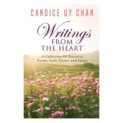 "Writings From The Heart" - "" ("Chan Candice Uy")