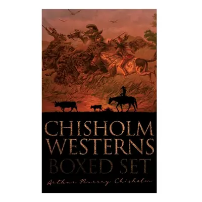 "Chisholm Westerns - Boxed Set: The Boss of Wind River, Desert Conquest, the Land of Strong Men,