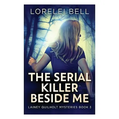 "The Serial Killer Beside Me" - "" ("Bell Lorelei")