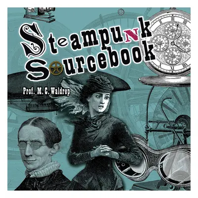 "Steampunk Sourcebook" - "" ("Waldrep M. C.")