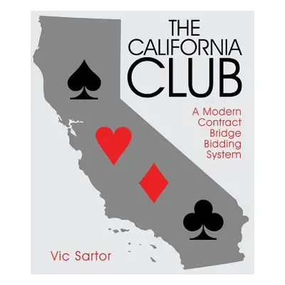 "The California Club: A Modern Contract Bridge Bidding System" - "" ("Sartor Vic")