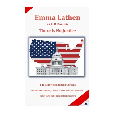 "There is No Justice: An Emma Lathen R. B. Dominic Best Seller" - "" ("Brown Deaver")