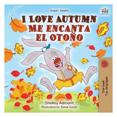 "I Love Autumn Me encanta el Otoo: English Spanish Bilingual Book" - "" ("Admont Shelley")