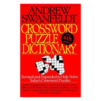 "Crossword Puzzle Dictionary: Sixth Edition" - "" ("Swanfeldt Andrew")