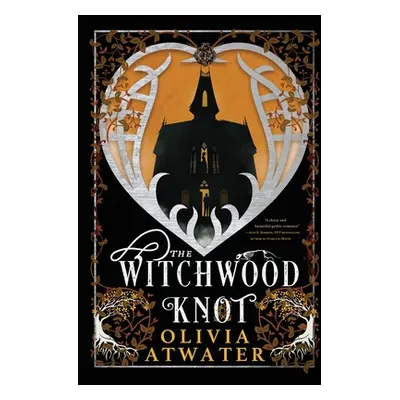 "The Witchwood Knot" - "" ("Atwater Olivia")