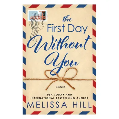 "The First Day Without You" - "" ("Hill Melissa")