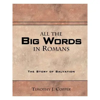 "All The Big Words in Romans" - "" ("Copper Timothy")