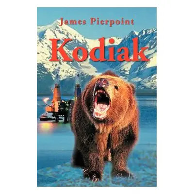 "Kodiak" - "" ("Pierpoint James")