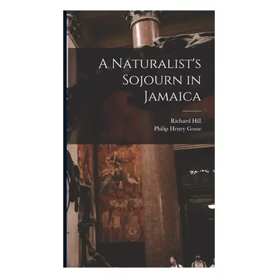 "A Naturalist's Sojourn in Jamaica" - "" ("Gosse Philip Henry")