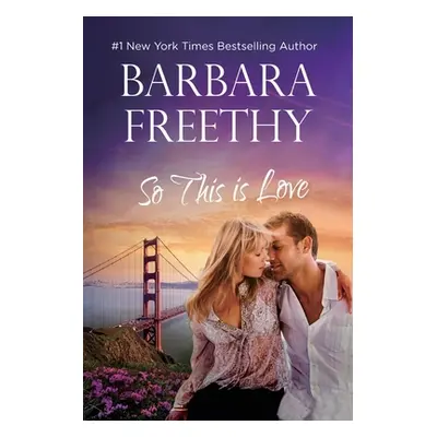 "So This Is Love (LARGE PRINT EDITION): Riveting Firefighter Romance!" - "" ("Freethy Barbara")