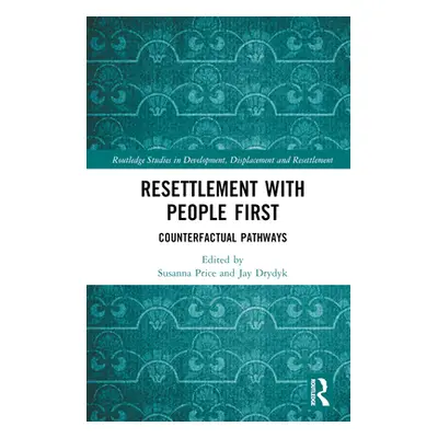 "Resettlement with People First: Counterfactual Pathways" - "" ("Price Susanna")