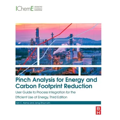 "Pinch Analysis for Energy and Carbon Footprint Reduction: User Guide to Process Integration for