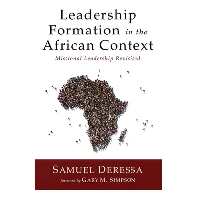 "Leadership Formation in the African Context" - "" ("Deressa Samuel")