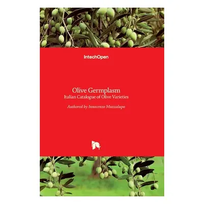 "Olive Germplasm: Italian Catalogue of Olive Varieties" - "" ("Muzzalupo Innocenzo")