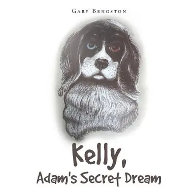 "Kelly, Adam's Secret Dream" - "" ("Bengston Gary")