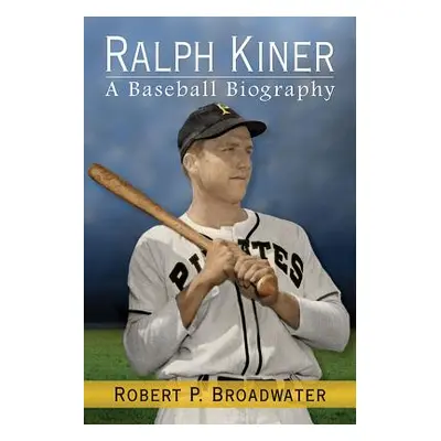 "Ralph Kiner" - "" ("Broadwater Robert P.")